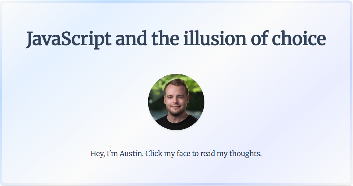 Austin Crim | JavaScript and the illusion of choice
